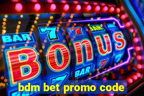 bdm bet promo code